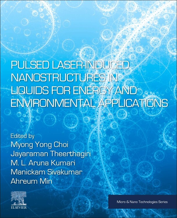 Front cover_Pulsed Laser-Induced Nanostructures in Liquids for Energy and Environmental Applications