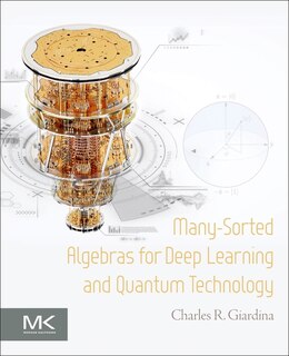 Front cover_Many-Sorted Algebras for Deep Learning and Quantum Technology