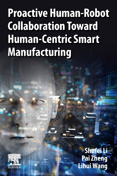 Front cover_Proactive Human-Robot Collaboration Toward Human-Centric Smart Manufacturing