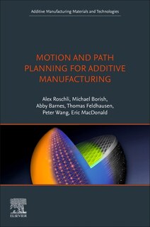 Couverture_Motion and Path Planning for Additive Manufacturing