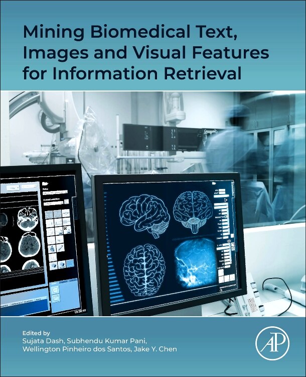 Front cover_Mining Biomedical Text, Images and Visual Features for Information Retrieval