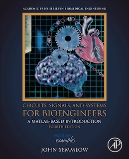 Circuits, Signals and Systems for Bioengineers: A MATLAB-Based Introduction