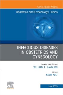 Front cover_Infectious Diseases in Obstetrics and Gynecology, An Issue of Obstetrics and Gynecology Clinics
