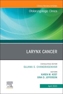 Couverture_Larynx Cancer, An Issue of Otolaryngologic Clinics of North America