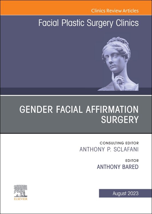 Front cover_Gender Facial Affirmation Surgery, An Issue of Facial Plastic Surgery Clinics of North America