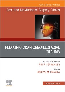 Front cover_Pediatric Craniomaxillofacial Trauma, An Issue of Oral and Maxillofacial Surgery Clinics of North America