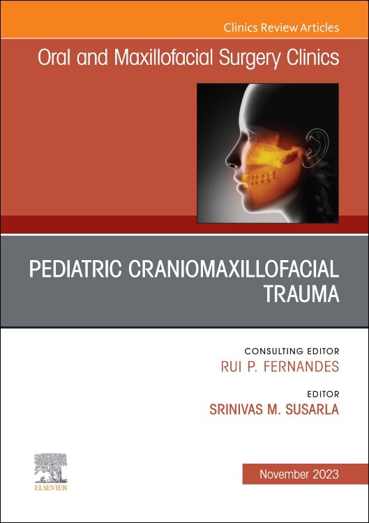 Front cover_Pediatric Craniomaxillofacial Trauma, An Issue of Oral and Maxillofacial Surgery Clinics of North America