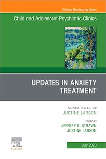 Front cover_Updates in Anxiety Treatment, An Issue of Child And Adolescent Psychiatric Clinics of North America