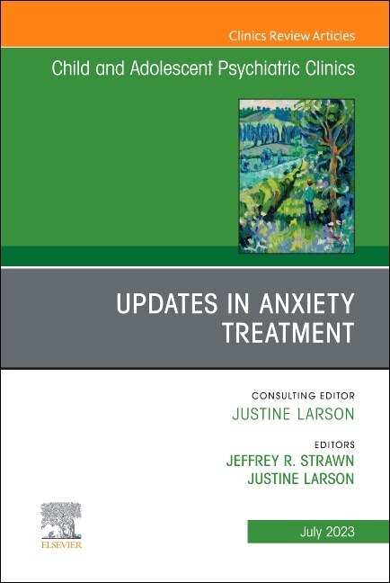Front cover_Updates in Anxiety Treatment, An Issue of Child And Adolescent Psychiatric Clinics of North America