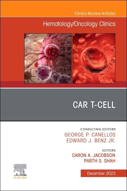 Front cover_CAR T-Cell, An Issue of Hematology/Oncology Clinics of North America