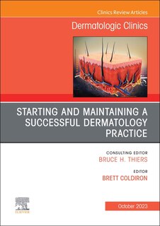 Front cover_Starting and Maintaining a Successful Dermatology Practice, An Issue of Dermatologic Clinics