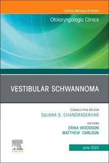 Couverture_Vestibular Schwannoma, An Issue of Otolaryngologic Clinics of North America