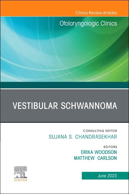 Couverture_Vestibular Schwannoma, An Issue of Otolaryngologic Clinics of North America