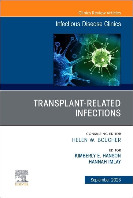 Front cover_Transplant-Related Infections, An Issue of Infectious Disease Clinics of North America