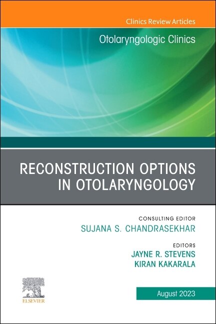 Front cover_Reconstruction Options in Otolaryngology, An Issue of Otolaryngologic Clinics of North America