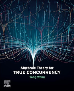 Front cover_Algebraic Theory for True Concurrency