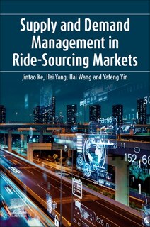 Front cover_Supply and Demand Management in Ride-Sourcing Markets