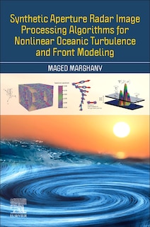 Front cover_Synthetic Aperture Radar Image Processing Algorithms for Nonlinear Oceanic Turbulence and Front Modeling