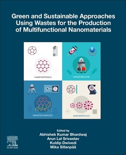 Front cover_Green and Sustainable Approaches using Wastes for the Production of Multifunctional Nanomaterials