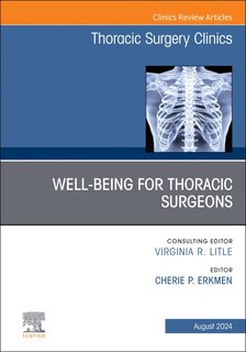 Couverture_Wellbeing for Thoracic Surgeons, An Issue of Thoracic Surgery Clinics