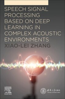 Front cover_Speech Signal Processing Based on Deep Learning in Complex Acoustic Environments