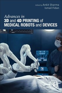 Front cover_Advances in 3D and 4D Printing of Medical Robots and Devices