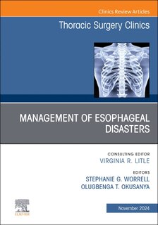 Front cover_Management of Esophageal Disasters, An Issue of Thoracic Surgery Clinics