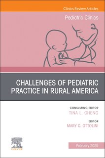 Couverture_Challenges of Pediatric Practice in Rural America, An Issue of Pediatric Clinics of North America