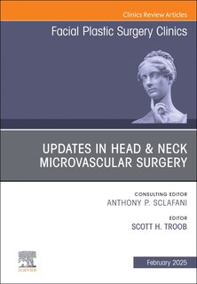 Front cover_Updates in Head and Neck Microvascular Surgery, An Issue of Facial Plastic Surgery Clinics of North America