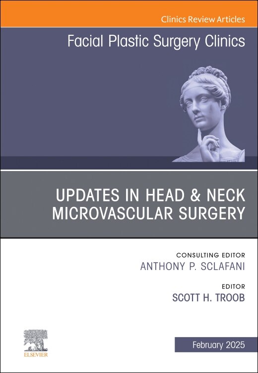 Front cover_Updates in Head and Neck Microvascular Surgery, An Issue of Facial Plastic Surgery Clinics of North America