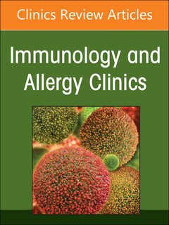 Front cover_Biologics in Allergic/Immunologic Conditions, An Issue of Immunology and Allergy Clinics of North America