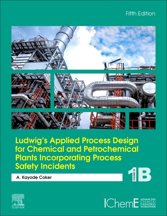 Front cover_Ludwig's Applied Process Design for Chemical and Petrochemical Plants Incorporating Process Safety Incidents
