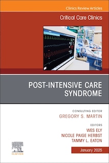 Front cover_Post-Intensive Care Syndrome, An Issue of Critical Care Clinics