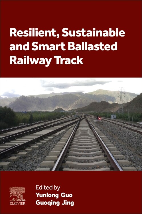 Front cover_Resilient, Sustainable and Smart Ballasted Railway Track