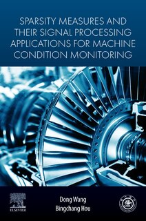 Couverture_Sparsity Measures and their Signal Processing Applications for Machine Condition Monitoring