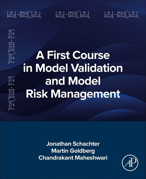 Front cover_A First Course in Model Validation and Model Risk Management