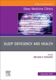 Couverture_Sleep Deficiency and Health, An Issue of Sleep Medicine Clinics