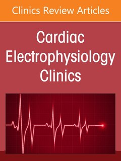 Couverture_Pulsed Field Ablation, An Issue of Cardiac Electrophysiology Clinics