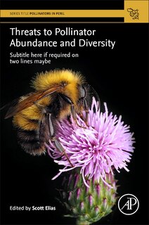 Front cover_Threats to Pollinator Abundance and Diversity