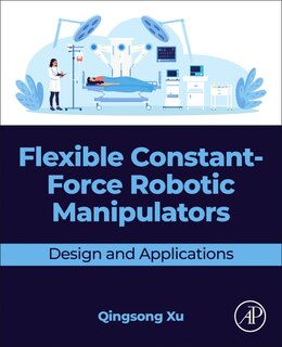 Front cover_Flexible Constant-Force Robotic Manipulators