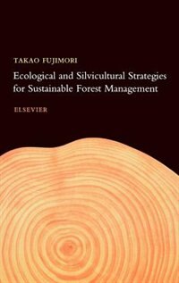 Front cover_Ecological And Silvicultural Strategies For Sustainable Forest Management