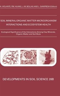 Front cover_ecological Significance Of The Interactions Among Clay Minerals, Organic Matter And Soil Biota