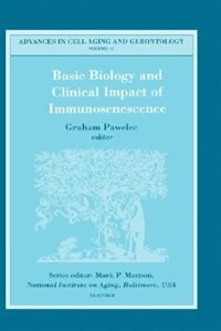 Front cover_Basic Biology And Clinical Impact Of Immunosenescence