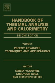 Handbook Of Thermal Analysis And Calorimetry: Recent Advances, Techniques And Applications