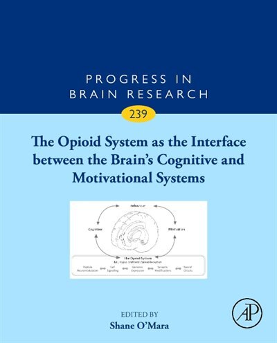 Front cover_The Opioid System As The Interface Between The Brain's Cognitive And Motivational Systems