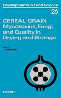 Cereal Grain: Mycotoxins, Fungi and Quality in Drying and Storage