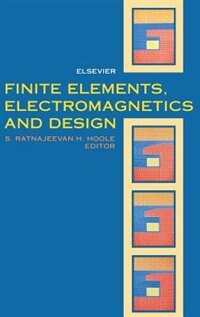 Front cover_finite Elements, Electromagnetics And Design