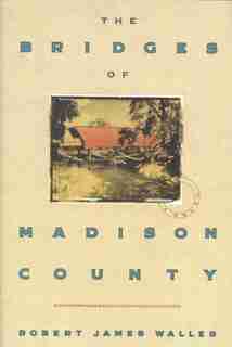 Bridges of Madison County by Robert James Waller