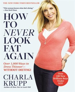 Front cover_How To Never Look Fat Again