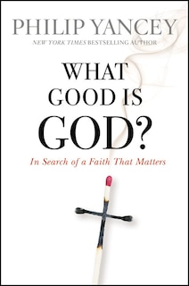 Front cover_What Good Is God?